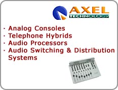 Axel - Analog Consoles, Telephone Hybrids, Audio Processors, Audio Switching & Distribution Systems