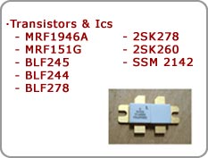 Transistors & Ics - MRF1946A, MRF151G, BLF245, BLF244, 2SK278, 2SK260, SSM 2142