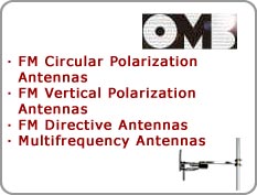 OMB - FM Circular Polarization Antennas, FM Vertical Polarization Antennas, FM Directive Antennas, Multifrequency Antennas' 